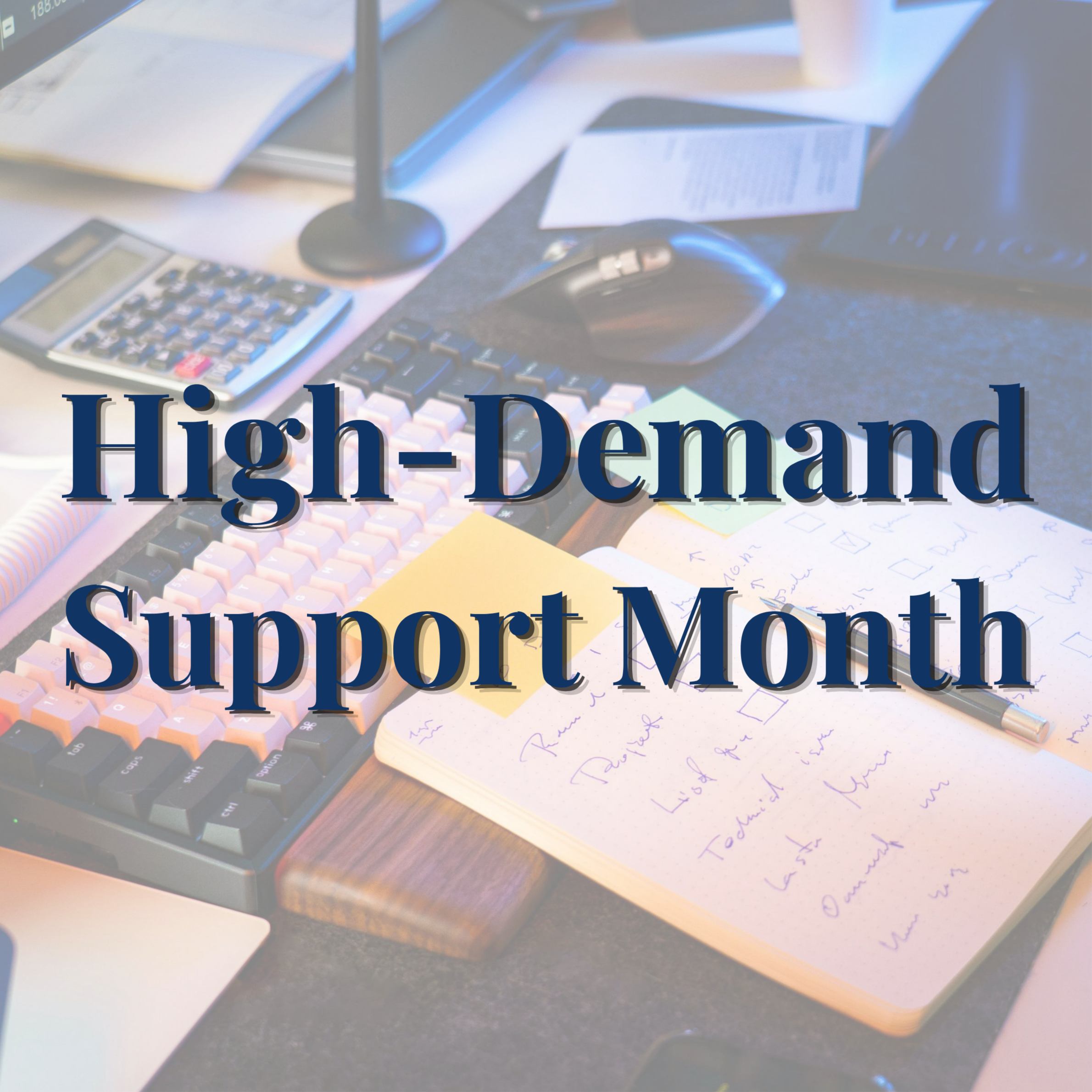 High-Demand Support Month